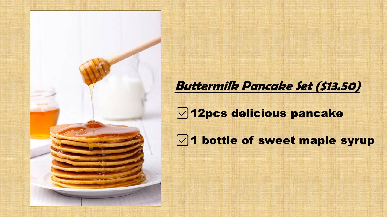 Buttermilk Pancake Set (6pcs pancakes x 2 pkts + 1 bottle of Maple Syrup)*